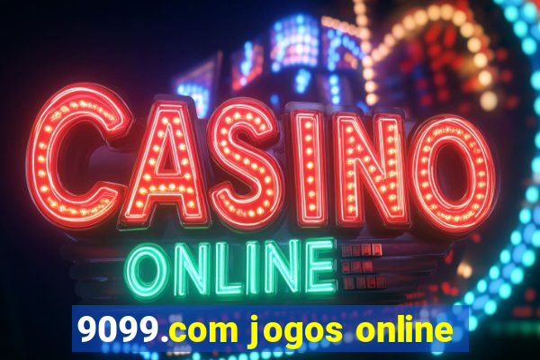 9099.com jogos online